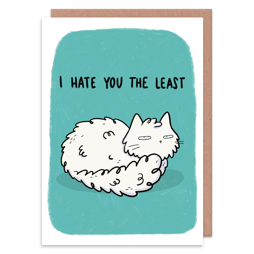 I Hate You The Least Cat Greeting Card