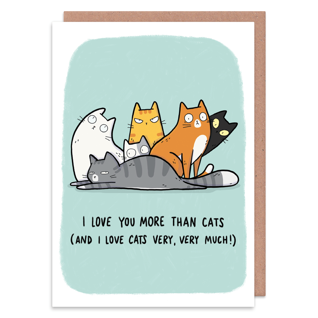 I Love You More Than Cats Greeting Card