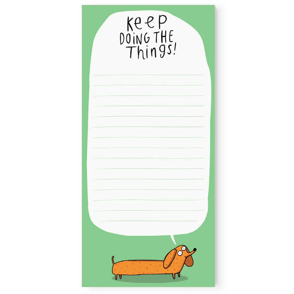 Keep Doing The Things Dachshund To Do List Pad by Katie Abey - Whale and Bird